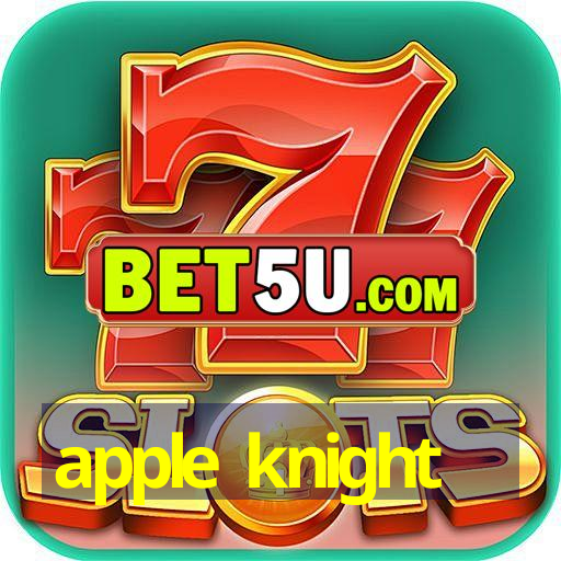 apple knight